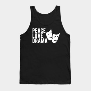 Drama - Peace Love Drama w Tank Top